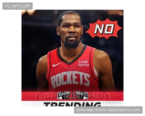 火箭凭借深厚阵容继续连胜,杜兰特低迷仍能获胜 火箭凭借深厚阵容继续连胜,杜兰特低迷仍能获胜